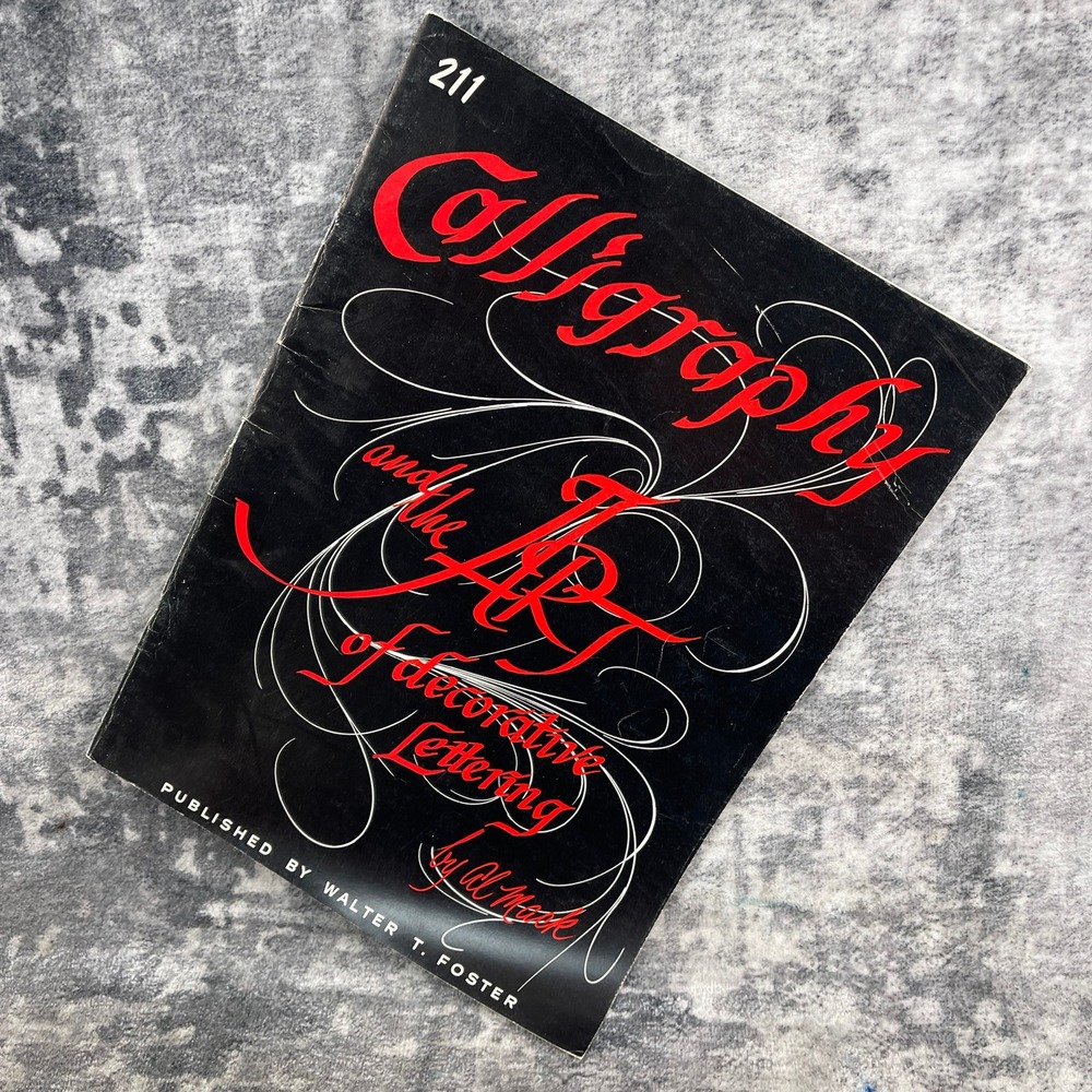 Calligraphy and the Art of Decorative Lettering Al Mack Walter Foster Book 211